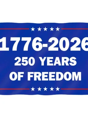 Blue patriotic flag with white text reading 1776-2026 250 Years of Freedom, framed by white stars and a red border.