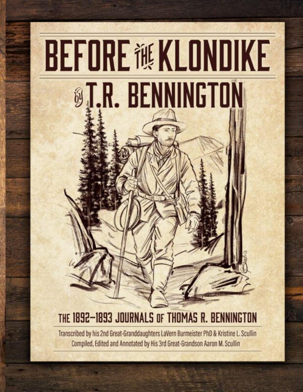 Before the Klondike book front cover featuring a rugged sketch of pioneer T.R. Bennington prospecting in the Yukon.